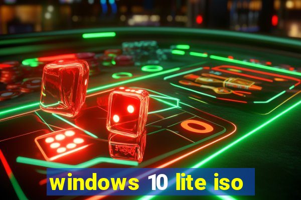 windows 10 lite iso